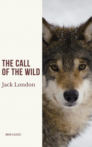 Jack London, Moon Classics: The Call of the Wild