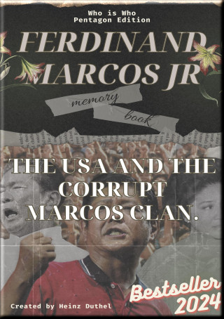 Heinz Duthel: Ferdinand Marcos Jr The USA and the corrupt Marcos clan.
