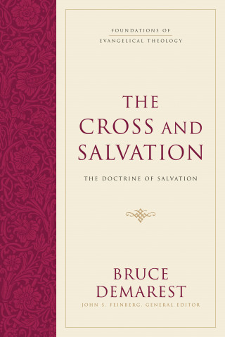 Bruce Demarest: The Cross and Salvation (Hardcover)
