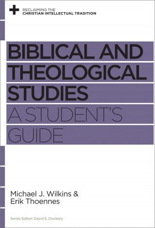 Michael J. Wilkins, Erik Thoennes: Biblical and Theological Studies