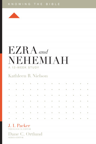 Kathleen Nielson: Ezra and Nehemiah