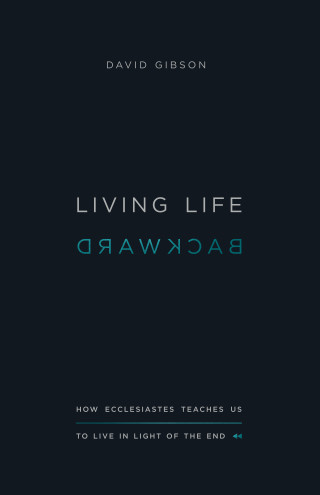 David Gibson: Living Life Backward