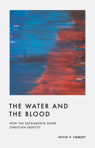 Kevin P. Emmert: The Water and the Blood