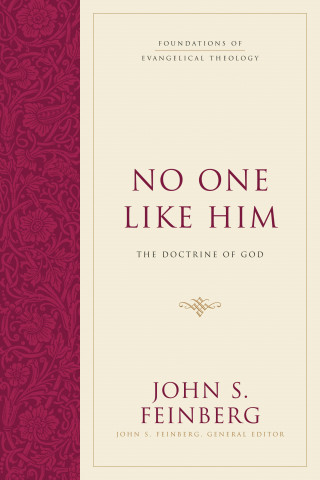 John S. Feinberg: No One Like Him