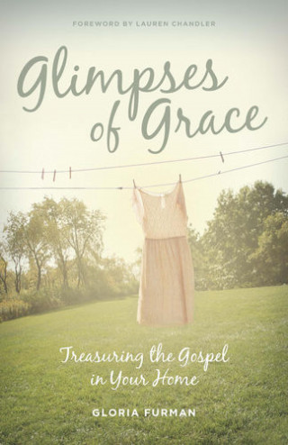 Gloria Furman: Glimpses of Grace