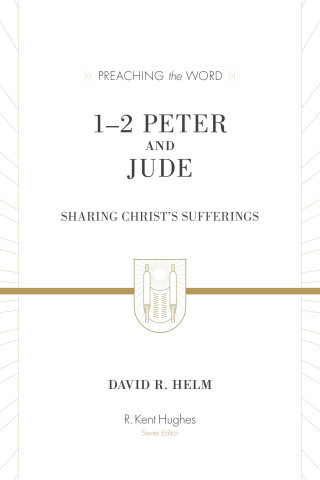 David R. Helm: 1–2 Peter and Jude (Redesign)