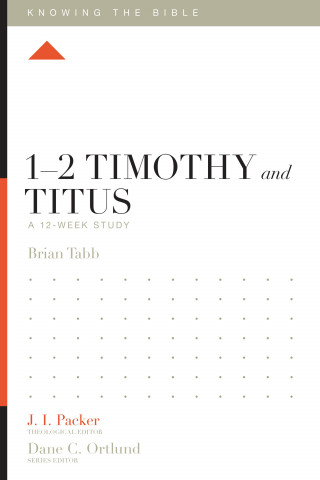 Brian J. Tabb: 1–2 Timothy and Titus