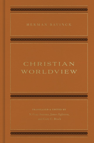 Herman Bavinck: Christian Worldview