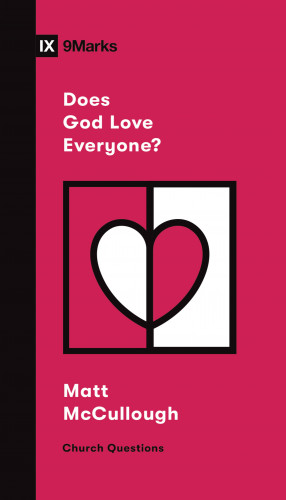 Matthew McCullough: Does God Love Everyone?