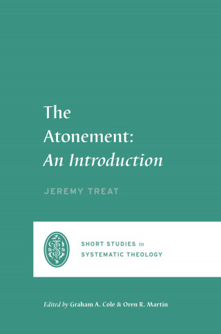 Jeremy Treat: The Atonement