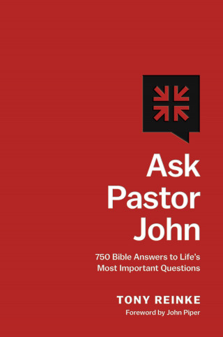 Tony Reinke: Ask Pastor John