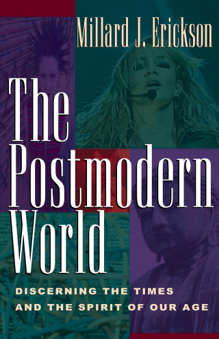 Millard J. Erickson: The Postmodern World