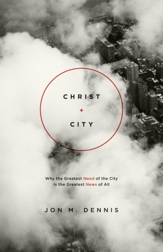 Jon M. Dennis: Christ + City