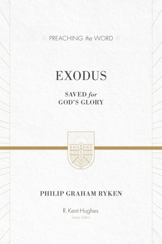 Philip Graham Ryken: Exodus (ESV Edition)