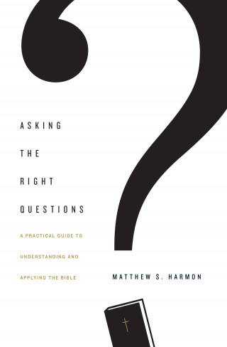 Matthew S. Harmon: Asking the Right Questions