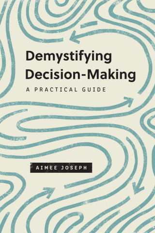 Aimee Joseph: Demystifying Decision-Making