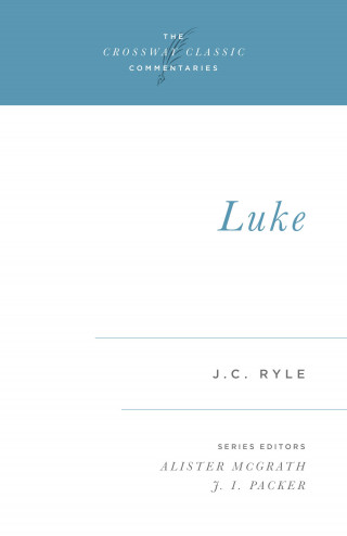 J. C. Ryle: Luke