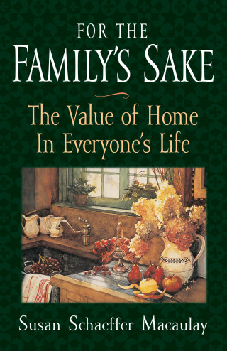 Susan Schaeffer Macaulay: For the Family's Sake