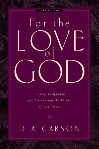 D. A. Carson: For the Love of God (Vol. 2)