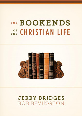 Jerry Bridges, Bob Bevington: The Bookends of the Christian Life