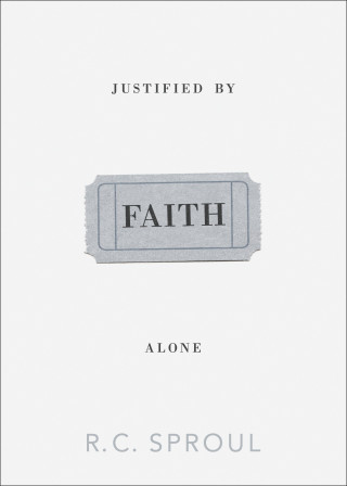 R. C. Sproul: Justified by Faith Alone