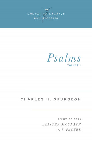 Charles H. Spurgeon: Psalms (Vol. 1)