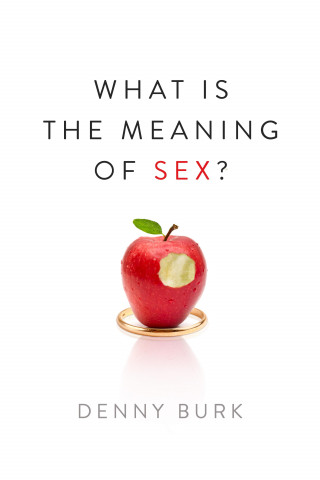 Denny Burk: What Is the Meaning of Sex?
