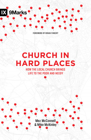 Mez McConnell, Mike McKinley: Church in Hard Places