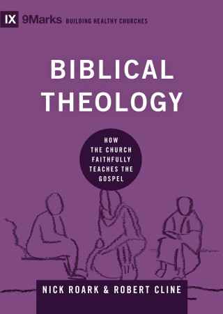 Nick Roark, Robert Cline: Biblical Theology