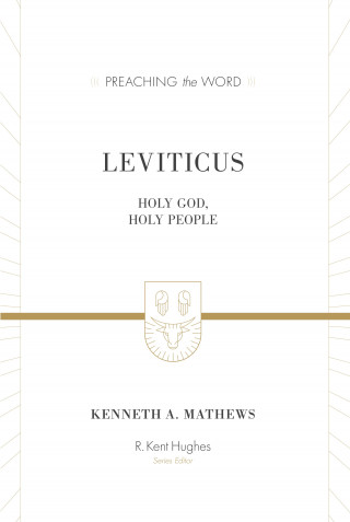 Kenneth A. Mathews: Leviticus (ESV Edition)