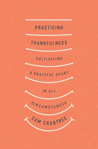 Sam Crabtree: Practicing Thankfulness