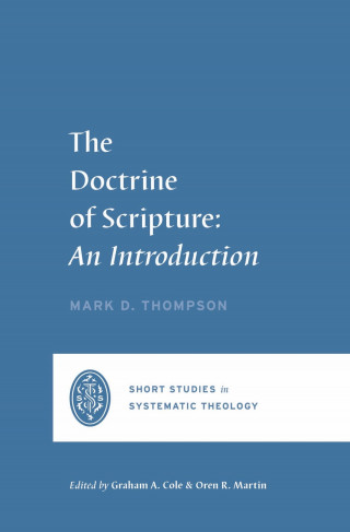 Mark D. Thompson: The Doctrine of Scripture
