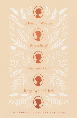 Jenny-Lyn de Klerk: 5 Puritan Women