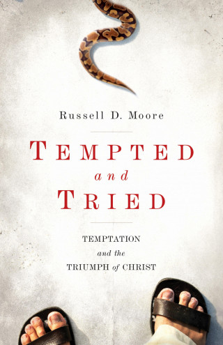 Russell Moore: Tempted and Tried