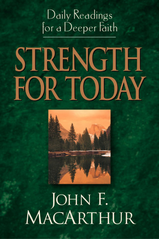 John MacArthur: Strength for Today