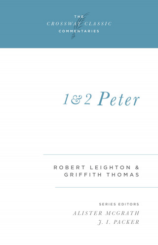Robert Leighton, Griffith Thomas: 1 and 2 Peter
