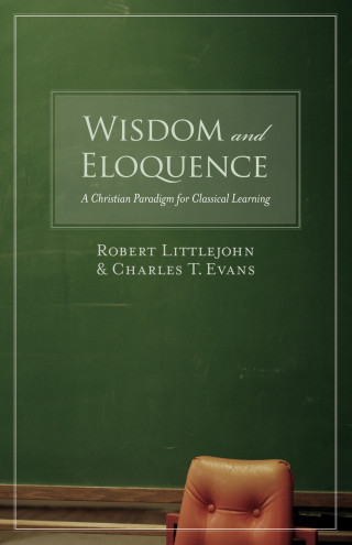 Robert Littlejohn, Charles T. Evans: Wisdom and Eloquence