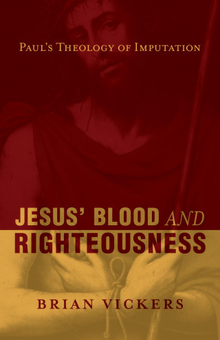 Brian Vickers: Jesus' Blood and Righteousness