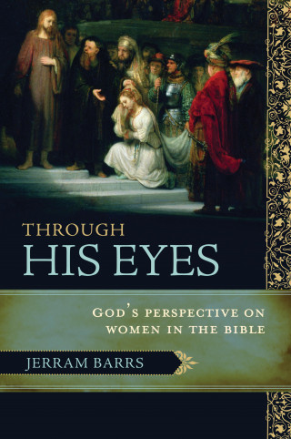 Jerram Barrs: Through His Eyes