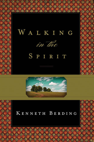 Kenneth Berding: Walking in the Spirit