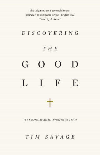 Tim Savage: Discovering the Good Life