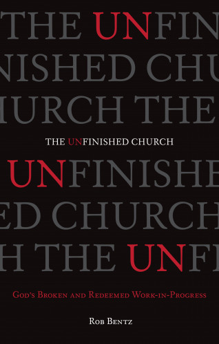 Rob Bentz: The Unfinished Church