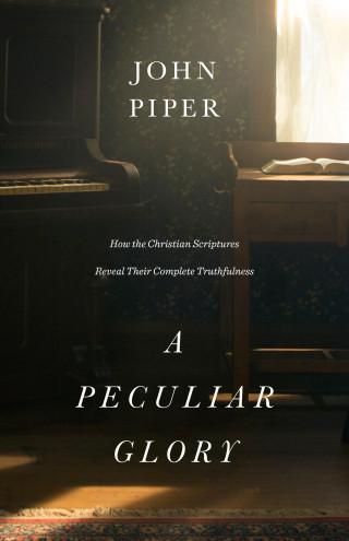 John Piper: A Peculiar Glory