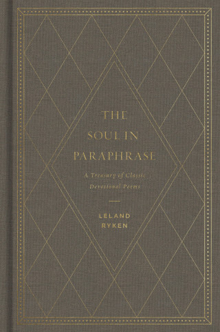Leland Ryken: The Soul in Paraphrase