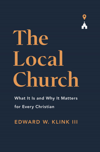 Edward Klink: The Local Church