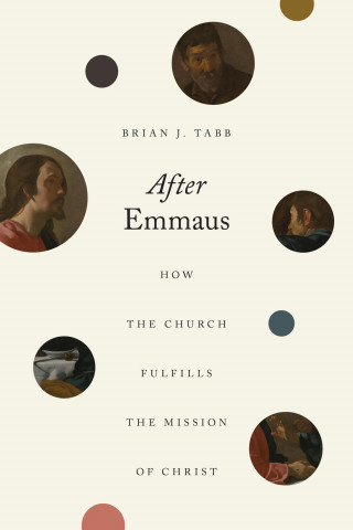 Brian J. Tabb: After Emmaus