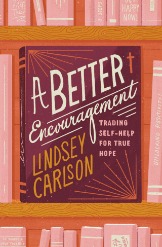 Lindsey Carlson: A Better Encouragement