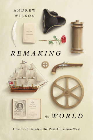 Andrew Wilson: Remaking the World