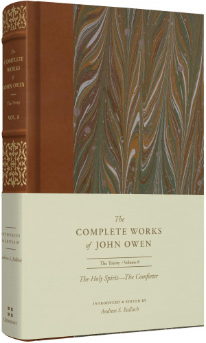 John Owen: The Holy Spirit-The Comforter
