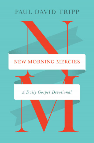Paul David Tripp: New Morning Mercies (repack)